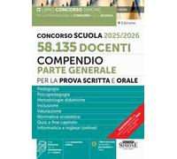 Concorso Scuola 2025/2026. 58.135 docenti. Compendio parte generale per la prova scritta e orale. Con espansioni online. Con software per la simulazione della prova