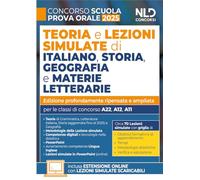 Concorso scuola 2025. Lezioni simulate di italiano, storia e geografia e materie letterarie 2025 per la prova orale del concorso. Con - espansione online