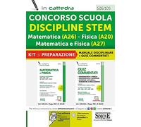 Concorso Scuola Discipline STEM Matematica (A26) Fisica (A20) Matematica e Fisica (A27). Kit di preparazione. Manuale disciplinare + Quiz Commentati. Con espansione online. Con software di simulaz...