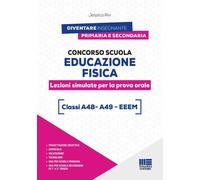 Concorso scuola educazione fisica. Lezioni simulate per la prova orale. Cl...