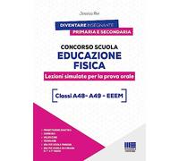 Concorso scuola educazione fisica. Lezioni simulate per la prova orale