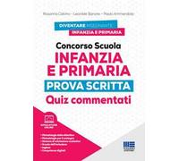 Concorso scuola infanzia e primaria. Prova scritta. Quiz commentati. Con simulatore online