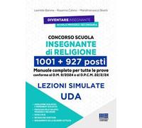 Concorso Scuola IRC Insegnante di Religione 1001 + 927 posti. Manuale completo per tutte le prove, conforme al D.M. 9/2024 e al D.P.C.M. 22/2/24. Con lezioni Simulate UDA e Simulatore