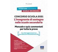 Concorso scuola. L'insegnante di sostegno nelle scuole secondarie. Manuale e quiz commentati per tutte le prove