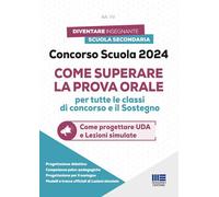Concorso Scuola PNRR 2. Come superare la prova orale. Conforme al bando di 19.032 posti. Come progettare UDA e Lezioni simulate. Con espansione online