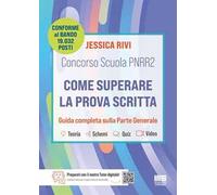 Concorso Scuola PNRR 2. Come superare la prova scritta. Conforme al bando di 19.032 posti. Guida completa sulla parte generale