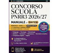 CONCORSO SCUOLA PNRR 3 2026/27: Manuale Essenziale per il Concorso Docenti - Teoria, Normativa, Didattica, Inclusione, Competenze Digitali, Quiz Commentati e Simulazioni d’Esame