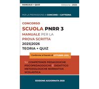 CONCORSO SCUOLA PNRR 3 MANUALE PER LA PROVA SCRITTA: La preparazione completa alla Prova Scritta. Pedagogia, Psicopedagogia, Metodologie Didattiche, ... Aggiornato al Bando di Ottobre 2025