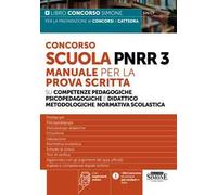Concorso Scuola PNRR3. Manuale per la prova scritta su competenze pedagogiche e didattico metodologiche, normativa scolastica. Con espansioni online