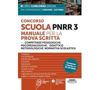 Concorso Scuola PNRR3 - Manuale per la Prova Scritta su competenze pedagogiche, psicopedagogiche e didattico metodologiche, normativa scolastica