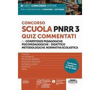 Concorso Scuola PNRR3. Quiz commentati su competenze pedagogiche e didattico metodologiche, normativa scolastica. Con Con quiz ufficiali dei precedenti concorsi scuola. Con Software online per la...