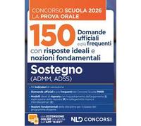 Concorso Scuola. Prova orale 150 domande ufficiali e più frequenti con risposte ideali e nozioni fondamentali per il sostegno. Nuova ediz. Con espansione online