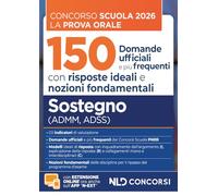 Concorso Scuola prova orale 150 Domande ufficiali e più frequenti con risposte ideali e nozioni fondamentali per il Sostegno