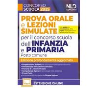 Concorso Scuola. Prova orale e lezioni simulate per il concorso scuola dell'infanzia e primaria. Posto comune. Con espansioni online