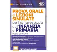 Concorso Scuola. Prova orale e lezioni simulate per il concorso scuola dell'infanzia e primaria. Posto comune. Con espansioni online (Italiano)