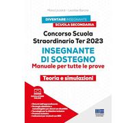 Concorso scuola straordinario Ter 2023.Insegnante di sostegno. Manuale per...