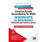 Concorso scuola straordinario Ter 2023.Insegnante di sostegno. Manuale per tutte le prove. Teoria e simulazioni. Con software di simulazione
