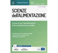Concorso Scuole di Specializzazione in Scienze dell'alimentazione: Raccolta di quesiti con commenti e cenni teorici