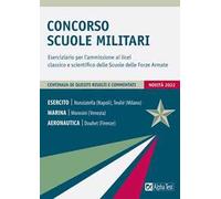 Concorso Scuole Militari. Eserciziario per l'ammissione ai licei classico e scientifico delle Scuole delle Forze Armate