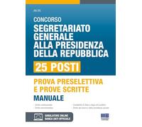 Concorso Segretariato Generale alla Presidenza della Repubblica 25 posti - Manuale per prova preselettiva e prove scritte