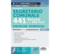 Concorso segretario comunale 441 borsisti per 340 posti. Con espansione online. Con software di simulazione. Vol. 1: Manuale per la preparazione. Diritto costituzionale. Diritto amministrativo. D...