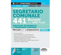 Concorso segretario comunale 441 borsisti per 340 posti. Con espansione online. Con software di simulazione. Vol. 2: Manuale per la preparazione. Economia politica. Scienza delle finanze e diritt...