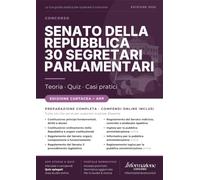CONCORSO SENATO DELLA REPUBBLICA 30 SEGRETARI PARLAMENTARI: Manuale Completo. Incluso Kit Preparazione Concorso Online: Accesso ai Compendi Digitali e App Simulazioni con Quiz Spiegati