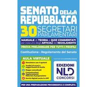 Concorso Senato della Repubblica. 30 segretari parlamentari. Manuale di teoria e quiz per la prova preliminare. Nuova ediz. Con espansione online. Con software di simulazione