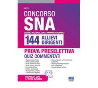 Concorso SNA 144 Allievi Dirigenti - Quiz Commentati per La Prova Preselettiva