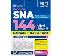 Concorso SNA per 144 Allievi. Manuale per la preparazione al concorso con teoria e quiz per tutte le prove. 2025. Con software di simulazione