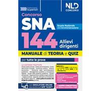 Concorso SNA per 144 Allievi. Manuale per la preparazione al concorso con teoria e quiz per tutte le prove. 2025. Con software di simulazione