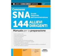 Concorso SNA Scuola Nazionale dell'Amministrazione - 144 Allievi Dirigenti - Manuale per la preparazione