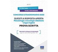 Concorso straordinario 2020. Quesiti a risposta aperta. Metodologie e tecnologie didattiche. Lingua inglese. Prova scritta. Per posti comuni e di sostegno