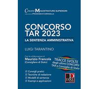 Concorso TAR 2023. La sentenza amministrativa. Tracce svolte degli ultimi concorsi TAR e Consiglio di Stato