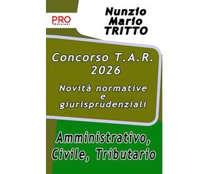 Concorso TAR 2026 - Novità normative e giurisprudenziali - Amministrativo, Civile, Tributario