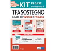 Concorso TFA Sostegno Scuola Infanzia e Primaria 2023: kit di base per la preparazione. Con Glossario di psicopedagogia e Didattica e simulatore in omaggio.