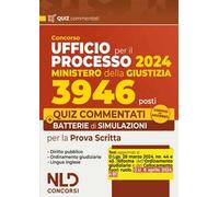Concorso Ufficio del processo 3946 posti (UPP) Ministero della Giustizia 2024. Quiz commentati e batterie di simulazioni 2024. Con espansione online