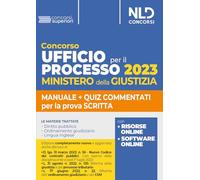 Concorso ufficio per il processo 2023. Ministero della giustizia. Manuale + quiz commentati per la prova scritta. Con software di simulazione