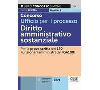 Concorso Ufficio per il processo. Diritto Amministrativo processuale. Per la prova scritta dei 120 funzionari amministrativi (GA100)
