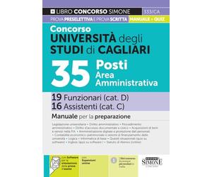Concorso Università degli Studi di Cagliari - 35 Posti Area Amministrativa - 19 Funzionari (cat. D) 16 Assistenti (cat. C) - Manuale per la preparazione