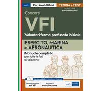 Concorso VFI. Volontari in ferma prefissata iniziale. Esercito, Marina e Aeronautica. Manuale completo per tutte le fasi di selezione. Con software di simulazione