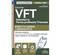 Concorso VFT Esercito, Marina e Aeronautica: Manuale per la prova di selezione a carattere culturale, logico-deduttivo e professionale