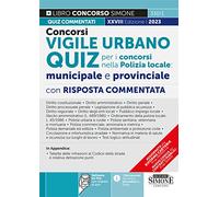 Concorso vigile urbano. Quiz per i concorsi nella polizia locale: municipale e provinciale. Con risposta commentata. Con software di simulazione