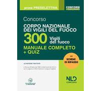 Concorso vigili del fuoco 2022. Manuale per il concorso 300 vigili del fuoco. Con software di simulazione