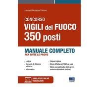 Concorso Vigili del Fuoco. 350 operatori. Manuale completo per tu