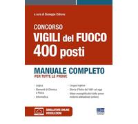 Concorso Vigili del Fuoco - 400 posti. Manuale completo per tutte le prove