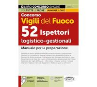Concorso Vigili del Fuoco. 52 ispettori logistico-gestionali. Manuale per la preparazione. Con espansioni semplificate, normative e di approfondimento. Con software per la simulazione della prova