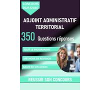 Concours Adjoint Administratif Territorial, 350 questions réponses pour réussir le concours d'adjoint administratif territorial
