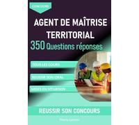 Concours Agent de maîtrise territorial: 350 questions réponses pour réviser et réussir son concours d'agent de maitrise territorial