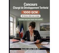 Concours Chargé de Développement Territorial (2026/2027) : 1000 Tests d'examen avec réponses: Préparation ciblée : diagnostic territorial, conception de projets, partenariats et évaluation